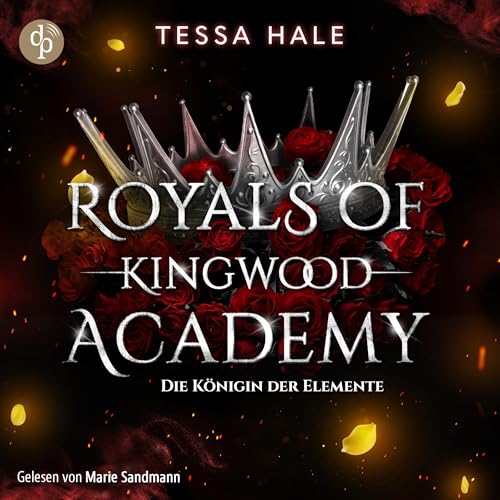 Die Königin der Elemente: Royals of Kingwood Academy - Band 3