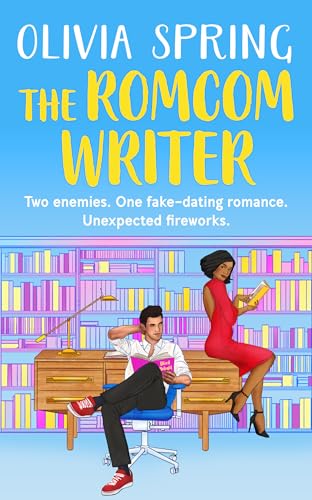 The Romcom Writer: A fake-dating, enemies-to-lovers, small-town romance... (The Romance Library Book 3)