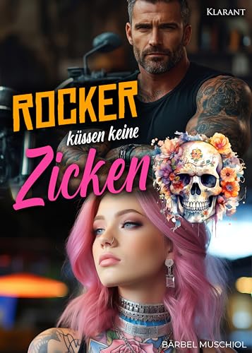Rocker küssen keine Zicken. Rockerroman (Death Bones Motorcycle Club 3)