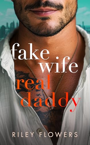 Fake Wife - Real Daddy: Ein Enemies to Lovers - Liebesroman (From Wrong to Right Lovestories 4)