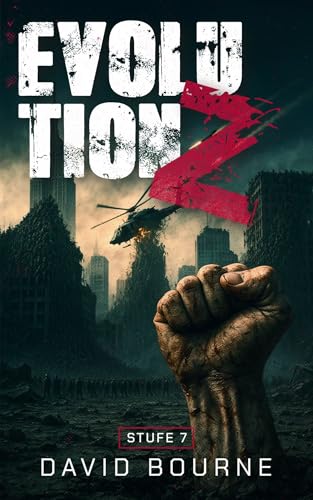 Evolution Z: Stufe Sieben (Evolution Z - Zombie Apokalypse 7)