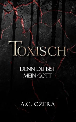 Toxisch: Denn du bist mein Gott