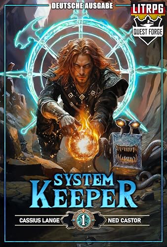 System Keeper 1: Ein LITRPG Fantasy Abenteuer (System Keeper (DE))