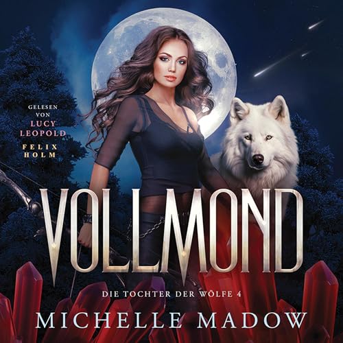 Vollmond: Die Tochter der Wölfe - Band 4