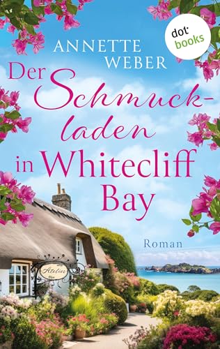 Der Schmuckladen in Whitecliff Bay: Roman: Verliebt auf der Isle of Wight, Band 4 | Small Town Romance für alle Fans von Laurie Gilmore