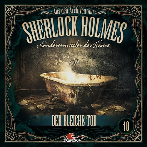 Der bleiche Tod: Sherlock Holmes, Sonderermittler der Krone - Aus den Archiven - Folge 10