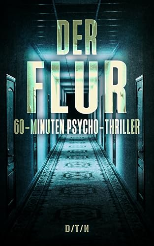 Der Flur: 60-Minuten Psycho-Thriller