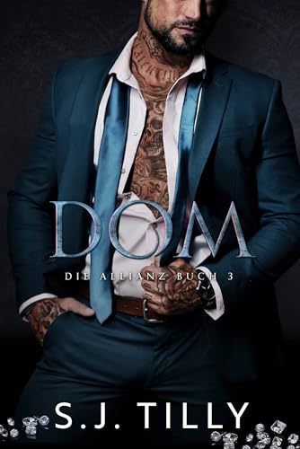 Dom: Eine Dark Mafia Romance (Die Allianz 3)