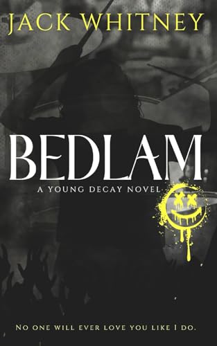 BEDLAM: A Dark, Sapphic Metalcore Rockstar Romance (Young Decay)