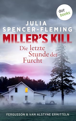 Miller's Kill: Die letzte Stunde der Furcht: Fergusson & Van Alstyne ermitteln - Band 5