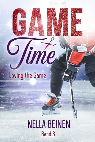 Game Time - Loving the Game: Eine MM Eishockey Romance