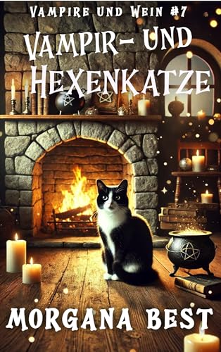 Vampir- und Hexenkatze: Ein Paranormaler Cosy-Krimi (Vampire und Wein 7)