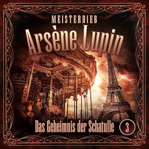 Das Geheimnis der Schatulle: Meisterdieb Arsène Lupin - Folge 3