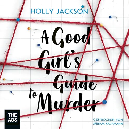 A Good Girl's Guide to Murder: A Good Girl's Guide to Murder Trilogie - Band 1