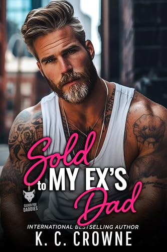 Sold To My Ex's Dad: Altersunterschied und heimliche Baby-Romanze (Silver Fox Daddies (German))