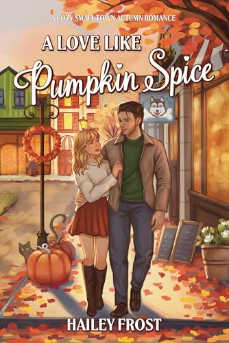 A Love Like Pumpkin Spice: A Cozy Small-Town Autumn Romance (Wayward Hollow Book 1)