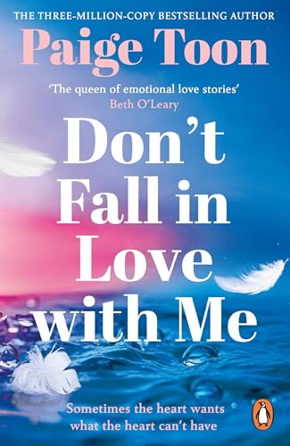 Don't Fall in Love With Me: The unforgettable new second-chance romance from the bestselling author of Seven Summers