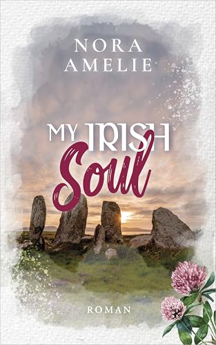 My Irish Soul: Magischer Liebesroman (Irland, Sehnsucht und das Meer)