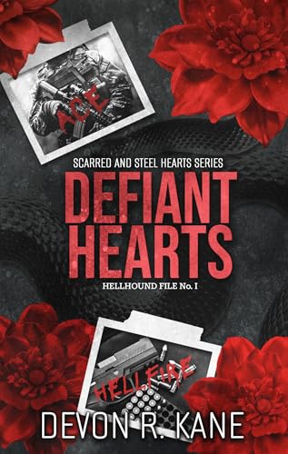 Defiant Hearts: Hellhound file No. I (Scarred and steel hearts series Book 1)