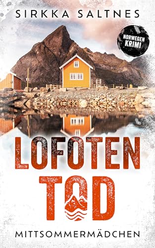 LOFOTENTOD - Mittsommermädchen: Norwegenkrimi