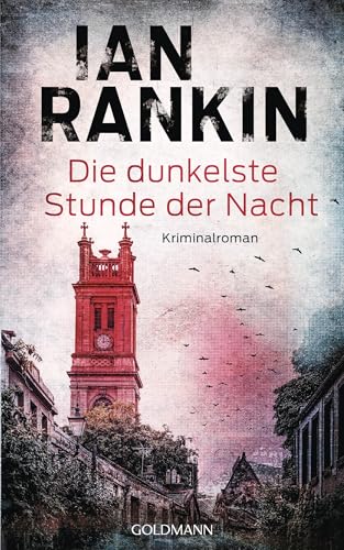 Die dunkelste Stunde der Nacht: Kriminalroman (Ein Inspector-Rebus-Roman 25)