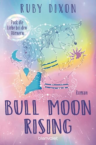 Bull Moon Rising - Pack die Liebe bei den Hörnern: Roman - Eine spicy übernatürliche Romantasy-Lovestory! Mit exklusivem Zusatzkapitel nur in der deutschen ... (Die Gilde der magischen Artefakte 1)