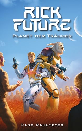Rick Future: Planet der Träumer (Rick Future, Band 1)