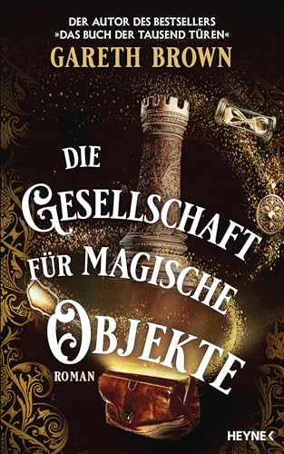 Die Gesellschaft für magische Objekte: Roman
