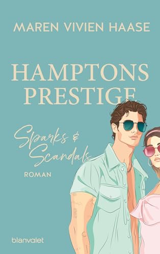 Hamptons Prestige - Sparks & Scandals: Roman - Eine junge Frau, zwei Männer und ein skandalöser Sommer in den Hamptons! (The Hamptons 1)
