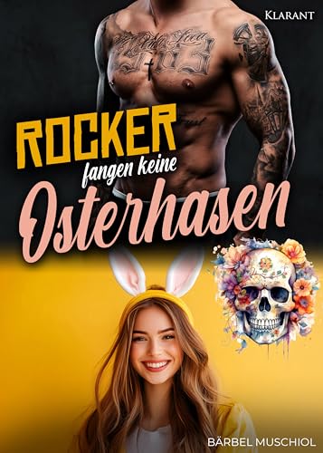 Rocker fangen keine Osterhasen. Rockerroman (Death Bones Motorcycle Club 4)