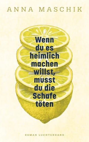 Wenn du es heimlich machen willst, musst du die Schafe töten: Roman - Die Entdeckung einer großen literarischen Stimme