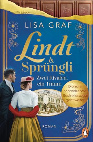 Lindt & Sprüngli (Lindt & Sprüngli Saga 2): Zwei Rivalen, ein Traum. Roman - Die Nr.-1-Bestseller-Saga geht weiter (Lindt & Sprüngli-Saga)