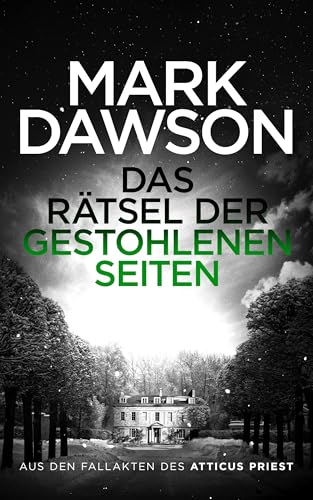Das Rätsel der Gestohlenen Seiten (Aus den Fallakten des Atticus Priest 1)