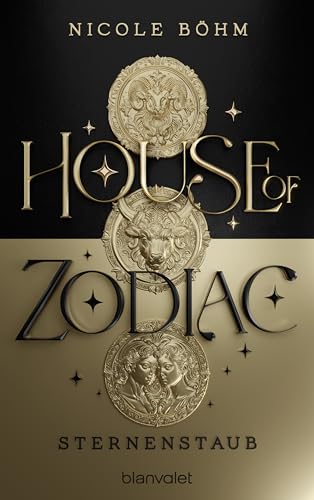 House of Zodiac - Sternenstaub: Roman - Die epische Romantasy über die Magie der Sternzeichen! (Die Zodiac-Saga 1)