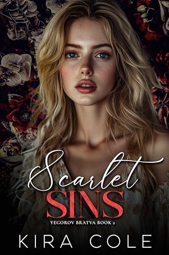 Scarlet Sins: A Surprise Pregnancy Russian Mafia Romance (Yegorov Bratva Book 2)