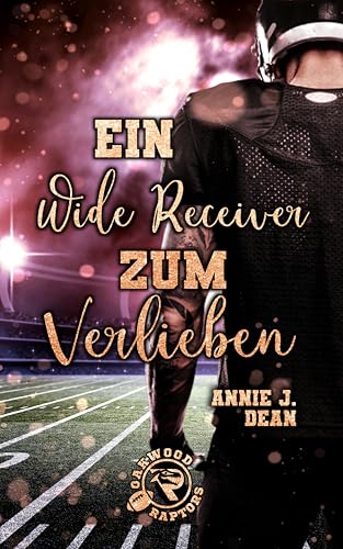 Ein Wide Receiver zum Verlieben (Oakwood Raptors 2)