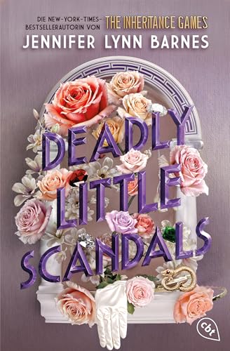 Deadly Little Scandals: Von der Bestsellerautorin der »The Inheritance Games«-Reihe: Das atemberaubende Finale der glamourösen Thriller-Dilogie (Die Little-White-Lies-Reihe 2)