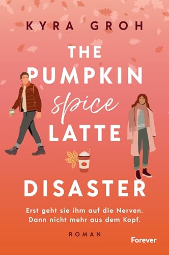 The Pumpkin Spice Latte Disaster: Roman | In dieser cosy RomCom treffen Stars Hollow-Vibes auf die Enemies to lover-Trope