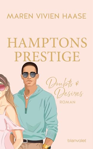Hamptons Prestige - Doubts & Desires: Roman - Eine junge Frau, zwei Männer und ein skandalöser Sommer in den Hamptons! (The Hamptons 2)