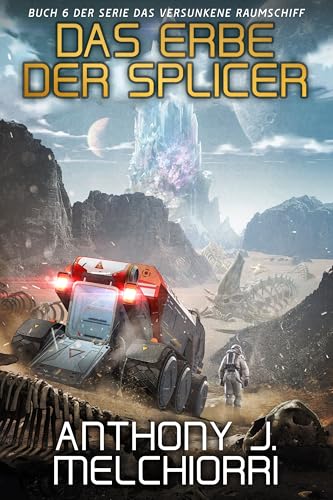 Das Erbe der Splicer (Das Versunkene Raumschiff 6)