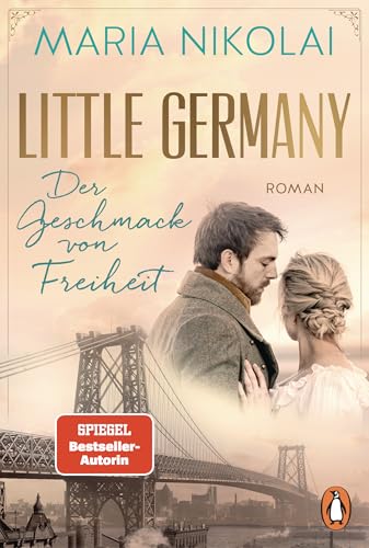 Little Germany - Der Geschmack von Freiheit: Roman. Das emotionale Finale der Bestsellersaga (Die Bäckerinnen von Manhattan 2)
