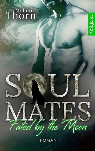 Fated by the Moon: Ein Wolf-Gestaltwandler-Liebesroman (Soulmates 1)