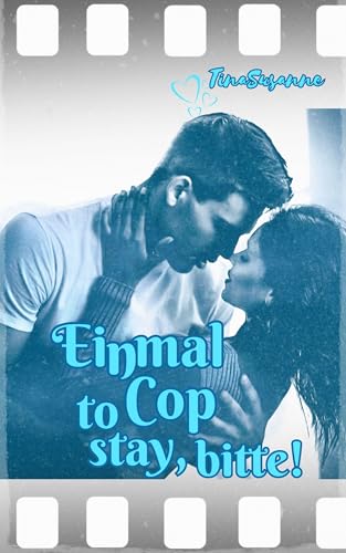Einmal Cop to stay, bitte! (Cop mit Herz 1)