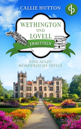 Eine allzu mörderische Idylle: Ein viktorianischer Cosy Crime (Wethington und Lovell ermitteln-Reihe 5)