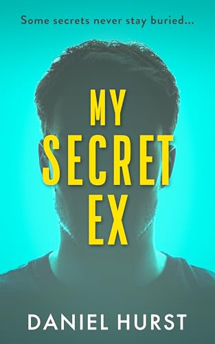 My Secret Ex: An addictive and gripping psychological thriller
