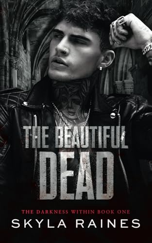 The Beautiful Dead (The Darkness Within, Band 1)