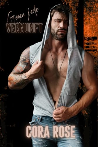Gegen jede Vernunft (Außergewöhnliche Liebe, Band 3)