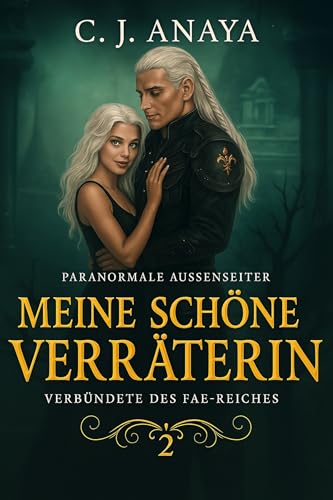 Meine schöne Verräterin: Verbündete des Fae-Reiches (Paranormale Außenseiter 2)