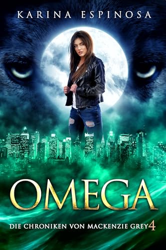 Omega (Die Chroniken von Mackenzie Grey 4)