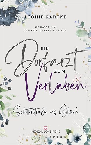 Ein Dorfarzt zum Verlieben - Schotterstraße ins Glück (Medical-Love-Reihe 4)